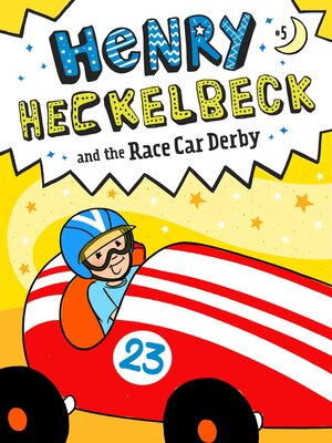 cover image of Henry Heckelbeck and the Race Car Derby
